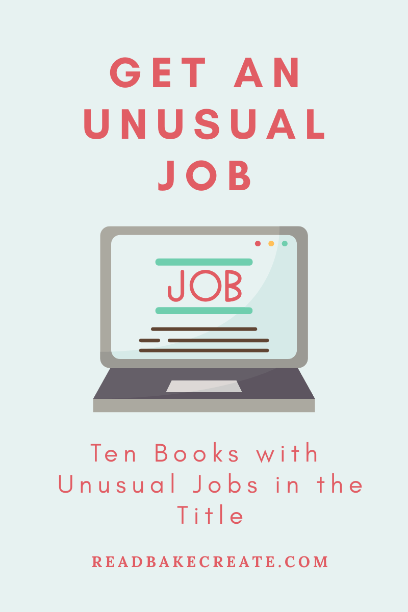 Get an Unusual Job: Ten Books with Unusual Jobs in the Title.