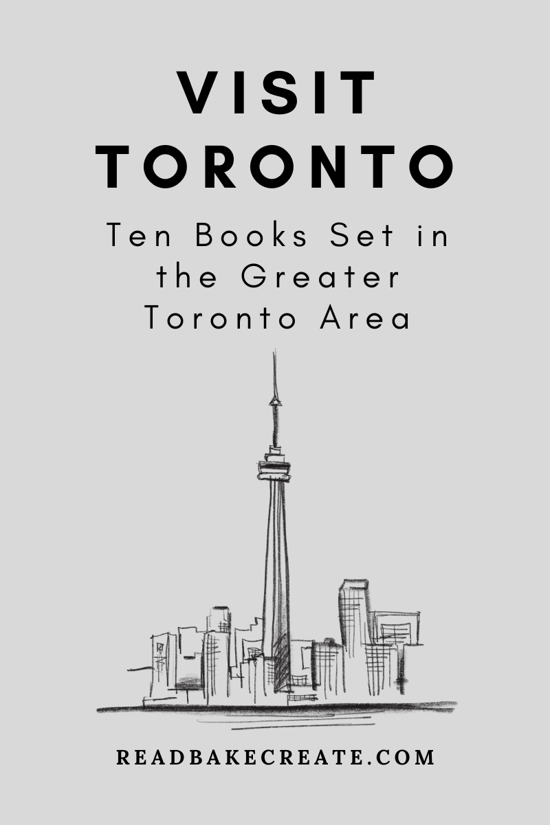 Visit Toronto: Ten Books Set in the Greater Toronto Area