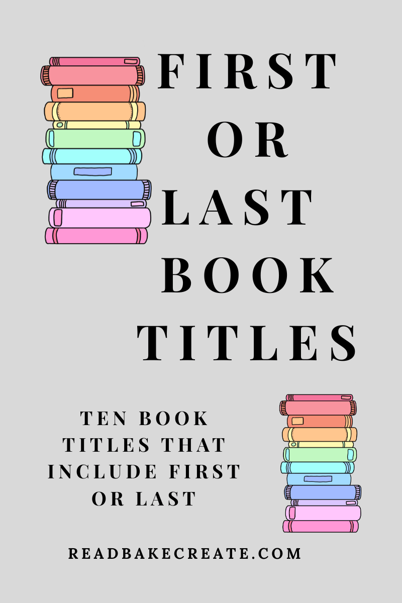 First or Last Book Titles: Ten Book Titles That Include First or Last