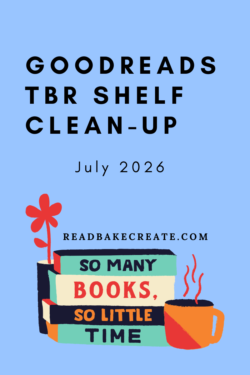 July 2026 Goodreads TBR Shelf Clean-Up