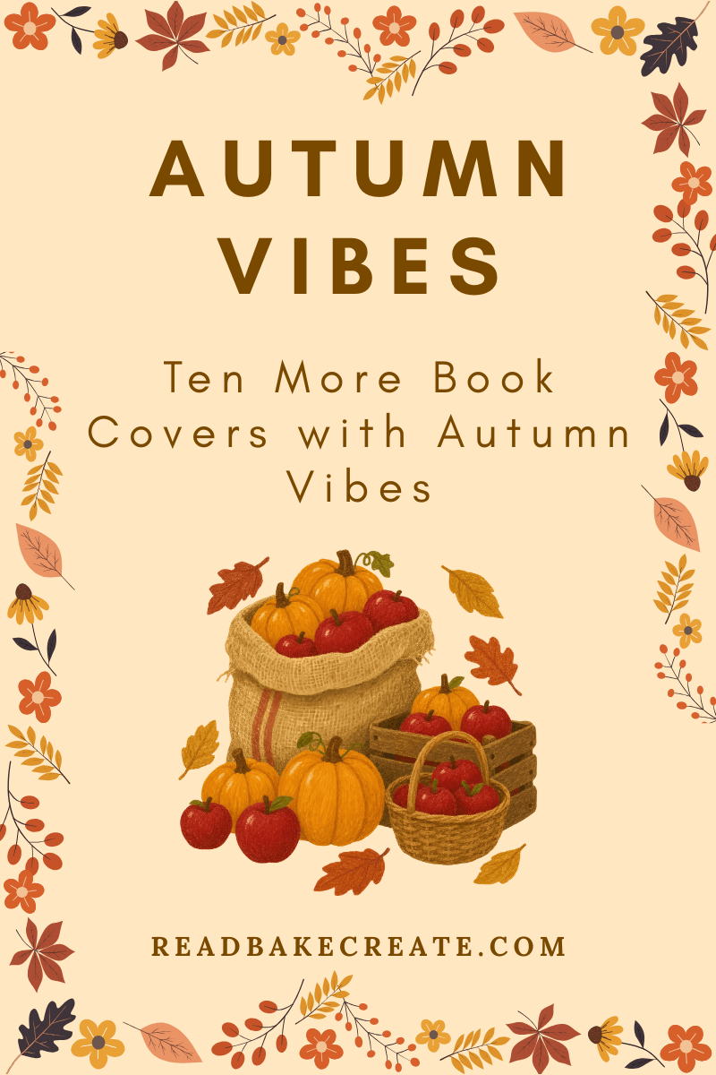 Even More Autumn Vibes: Ten Book Covers with Autumn Vibes