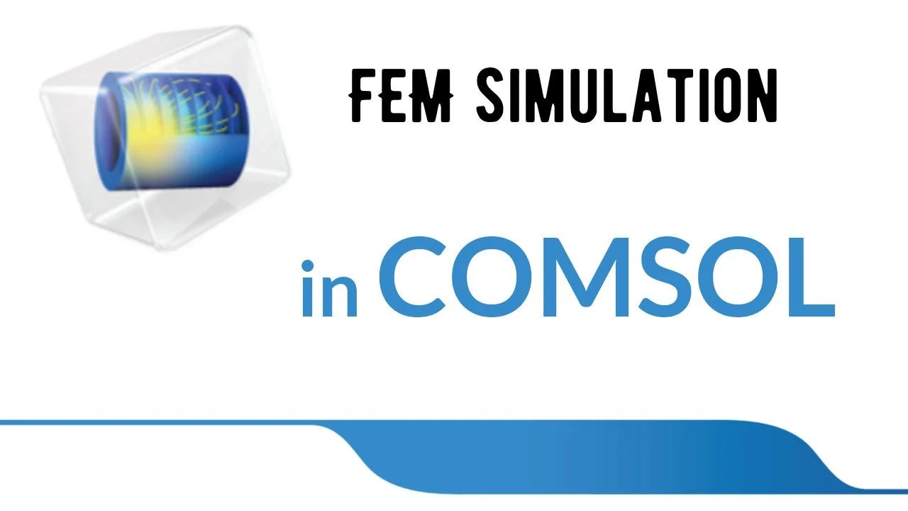 FInite element method simulation in comsol