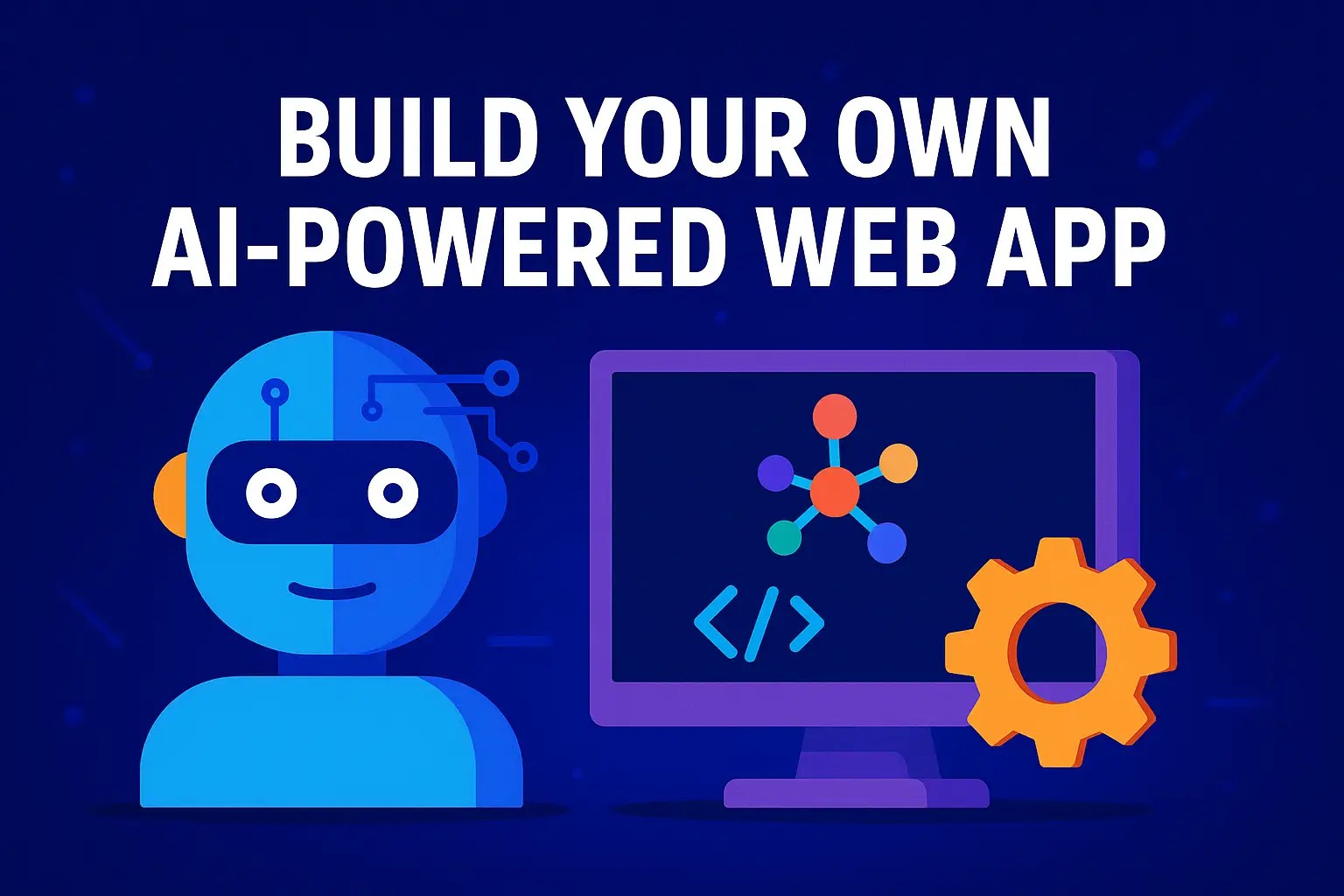 Build Your Own AI - Powered Web App