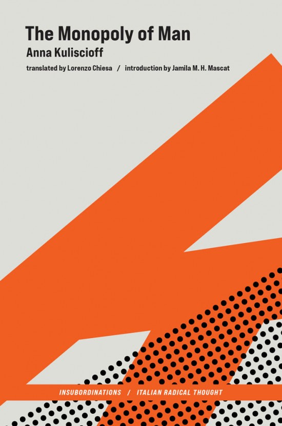 Revisiting a Retro Radical Anna Kuliscioff’s “The Monopoly of Man