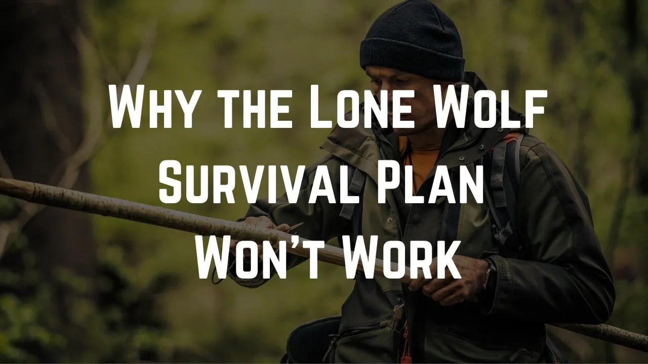 Why the Lone Wolf Survival Plan Won’t Work