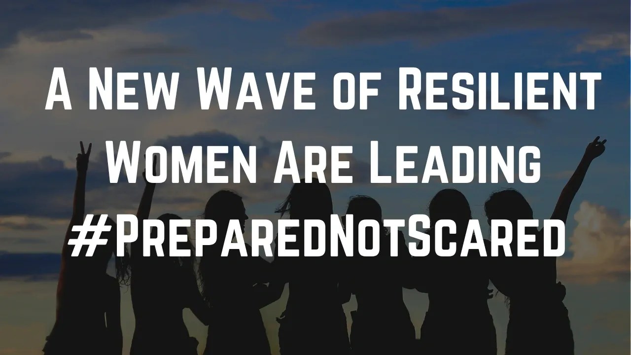 Graphic highlighting women leading resilient emergency preparedness with the text “A New Wave of Resilient Women Are Leading #PreparedNotScared.”