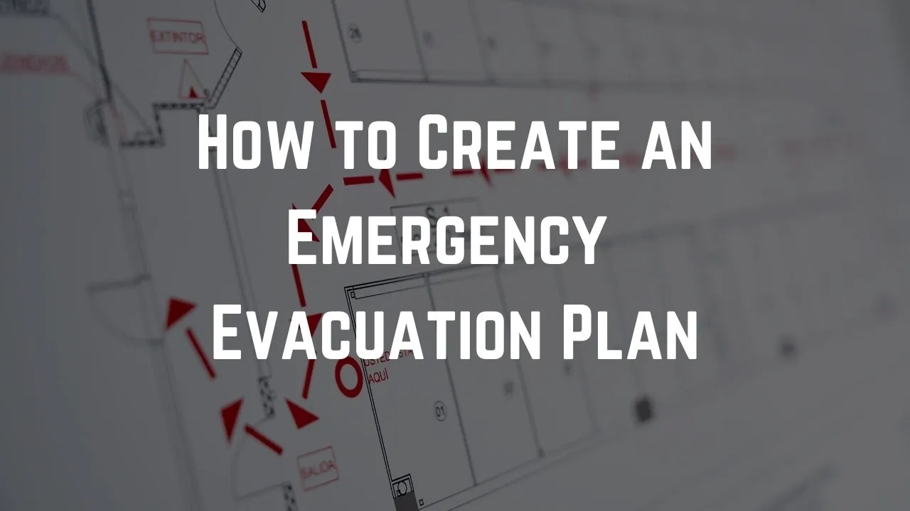 How to Create an Emergency Evacuation Plan