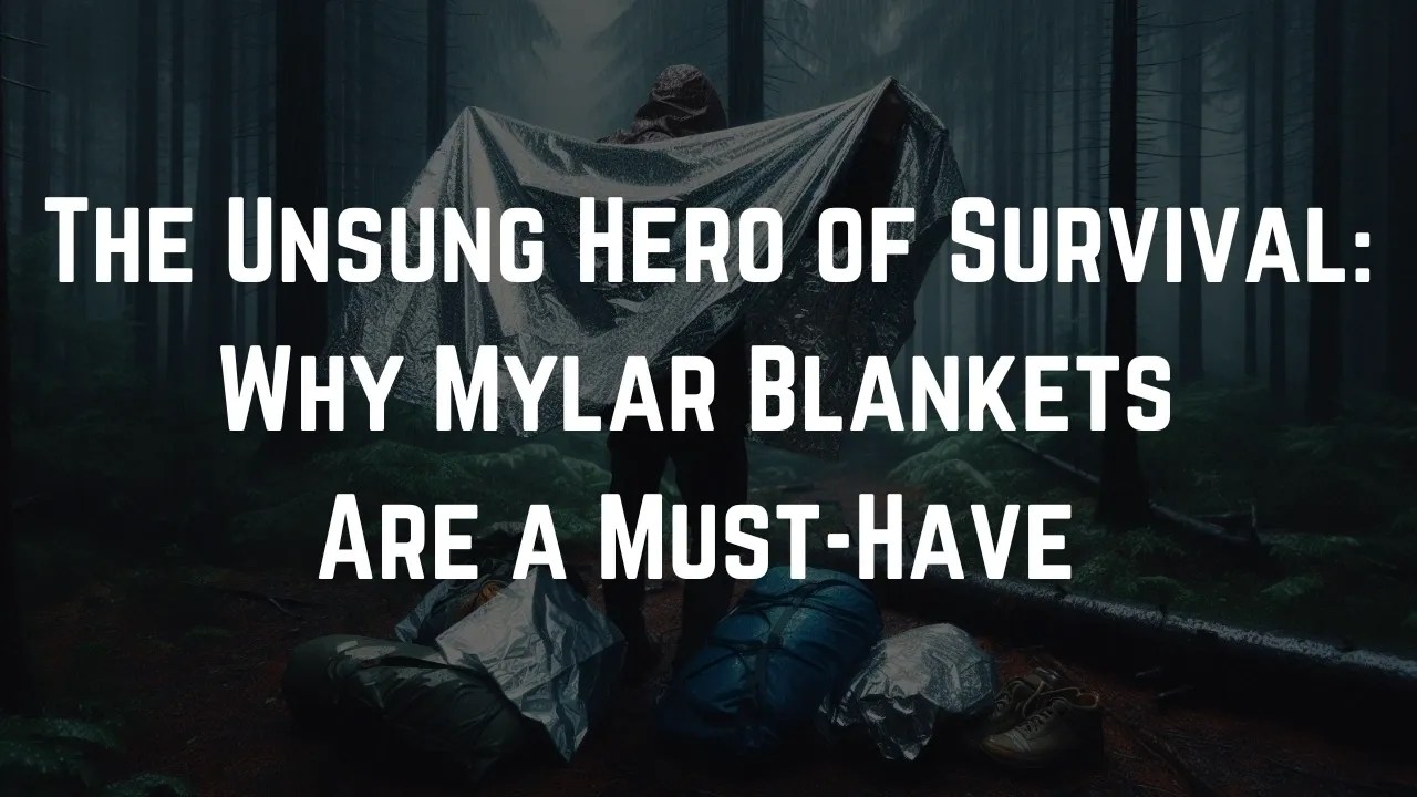 The Unsung Hero of Survival: Why Mylar Blankets Are a Must-Have