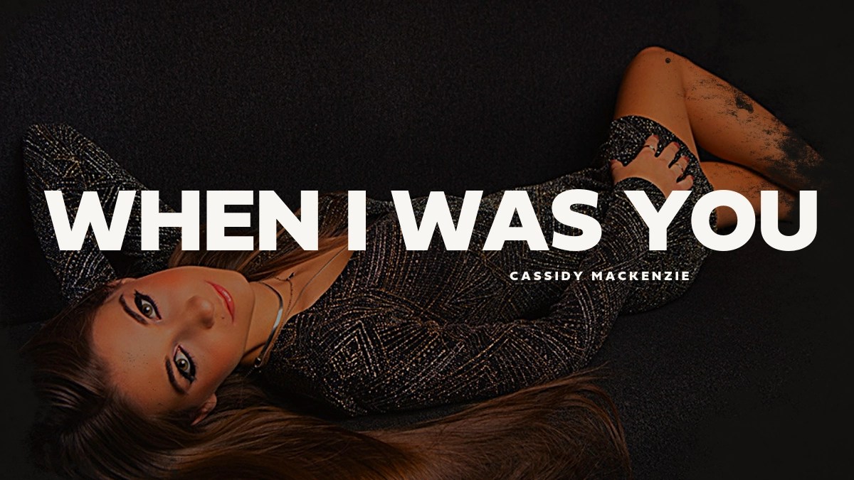 Cassidy MacKenzie – When I Was You