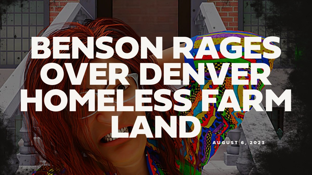 Benson Rages at Homeless Farm