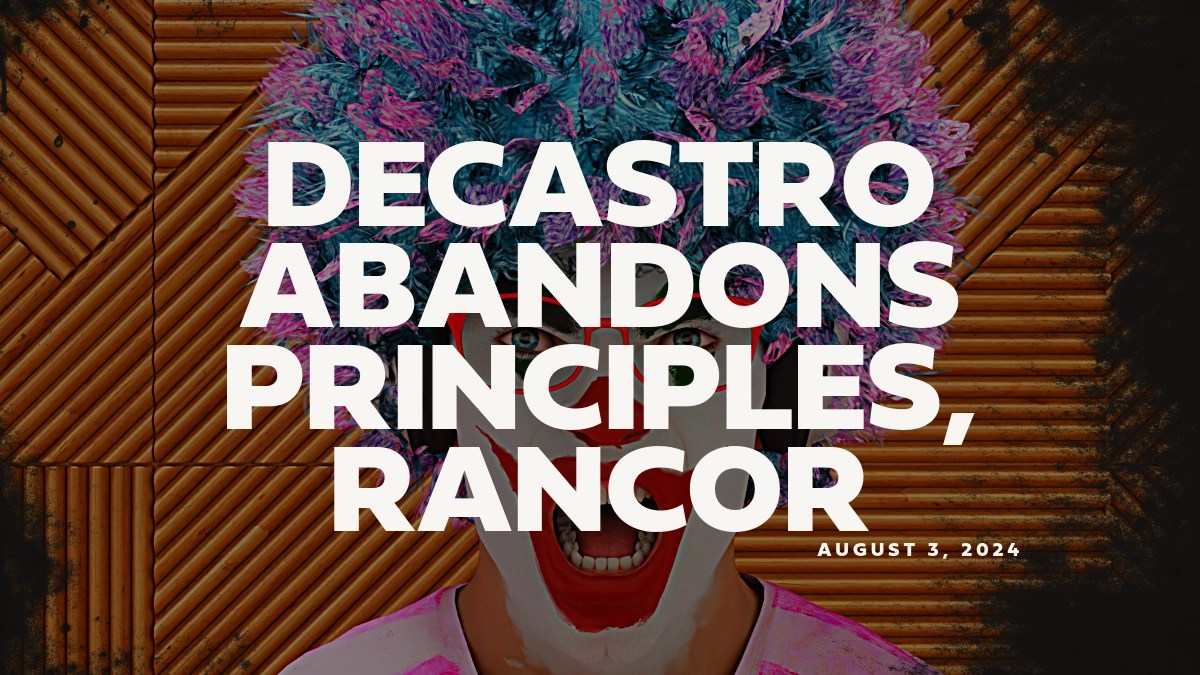 DeCastro Abandons Principles, Rancor