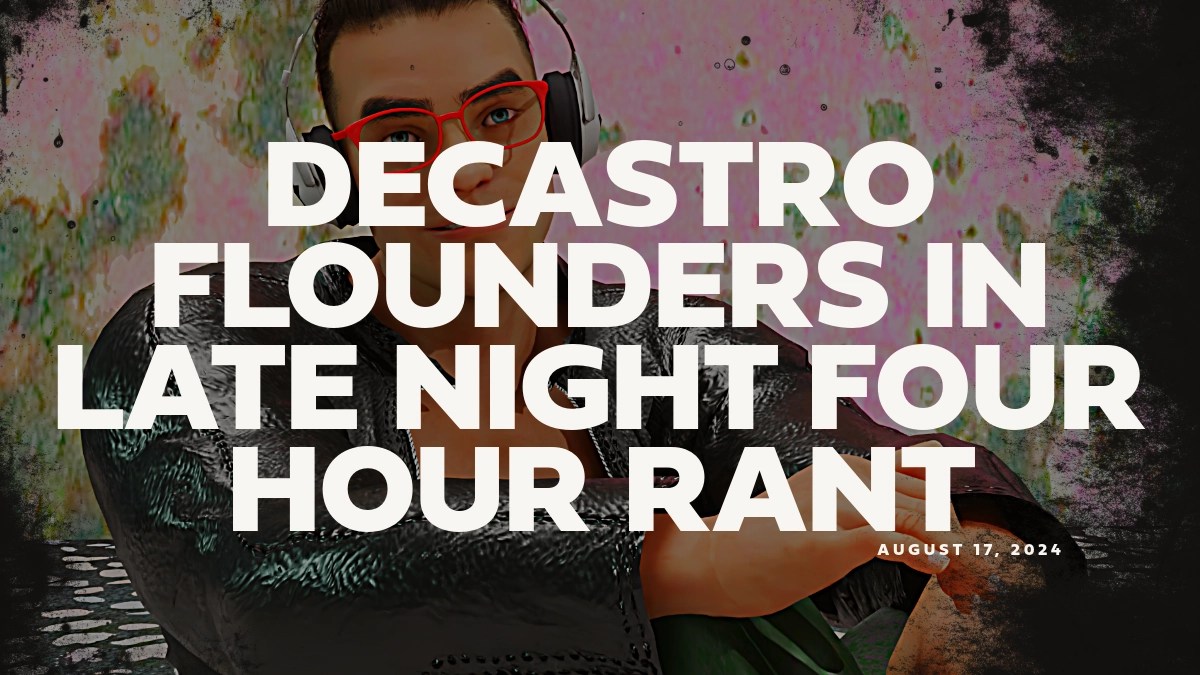 DeCastro Flounders in Late Night Four Hour Rant