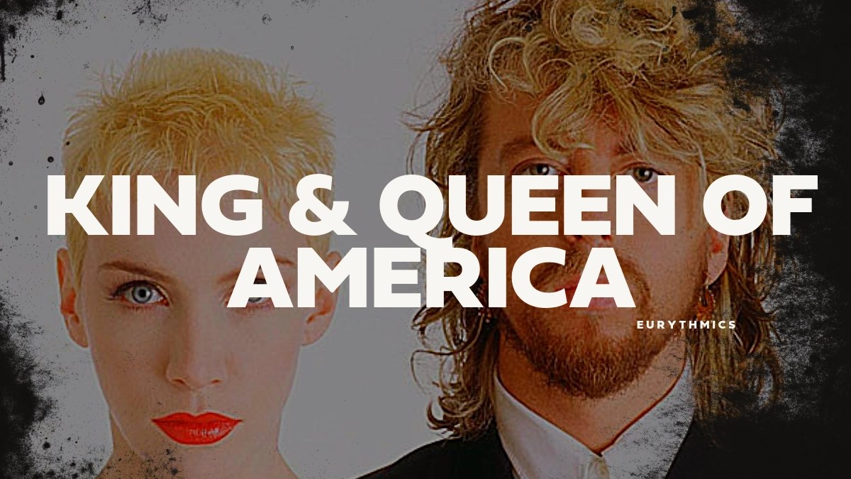 Eurythmics – King and Queen of America