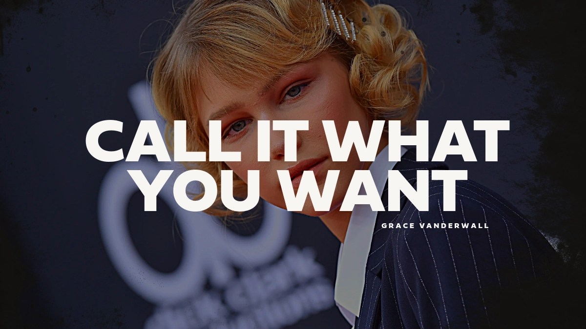 Grace VanderWaal – Call It What You Want