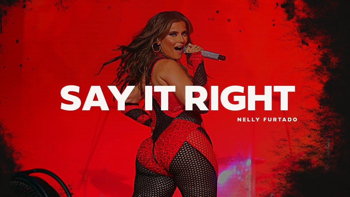 Nelly Furtado – Say It Right