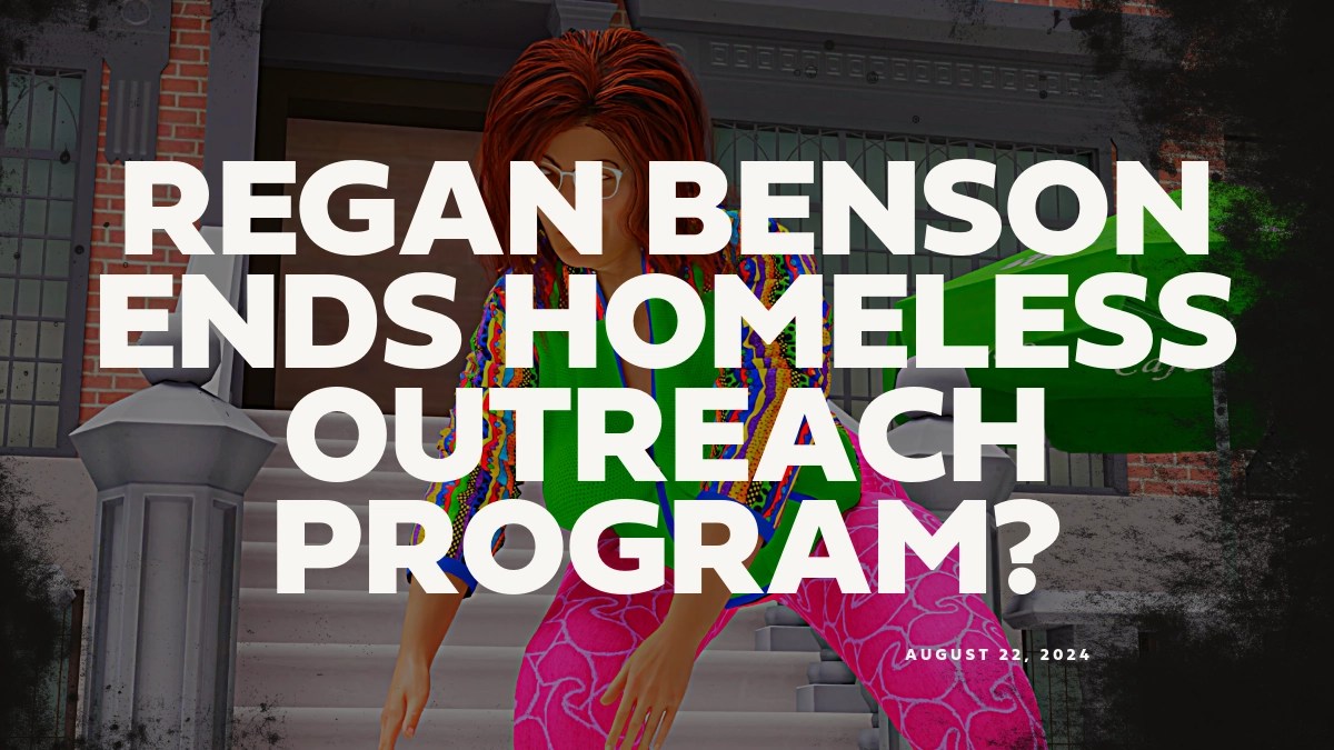 Regan Benson Ends Homeless Outreach?