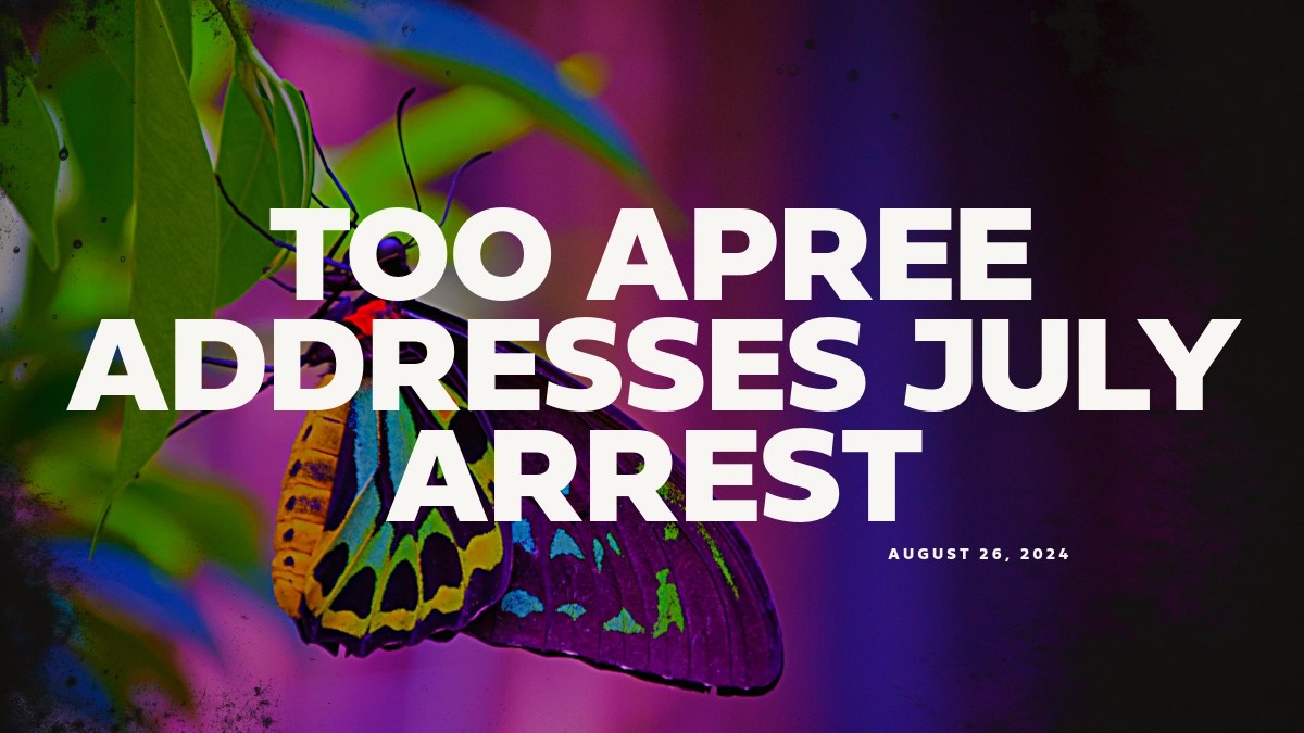 Too Apree Addresses Florida Arrest