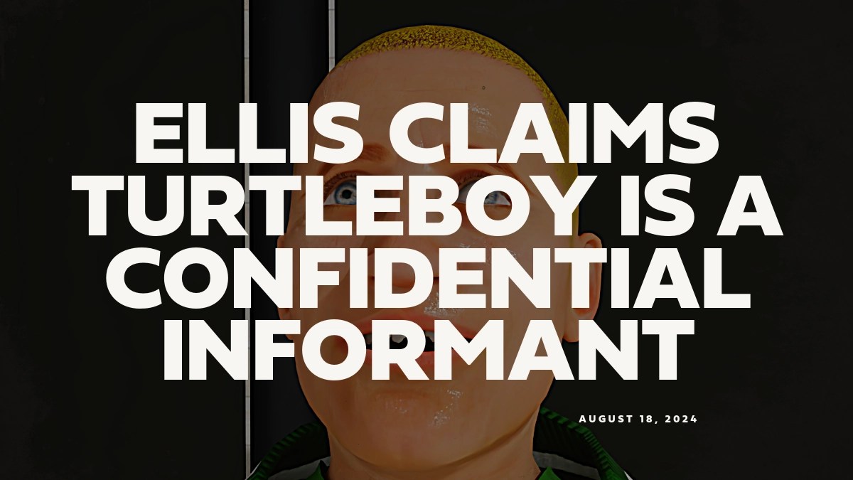 Ellis Claims Turtleboy is a Confidential Informant
