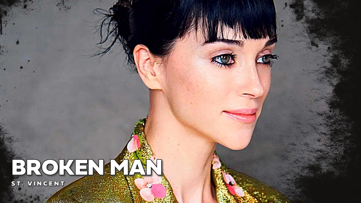 St. Vincent – Broken Man