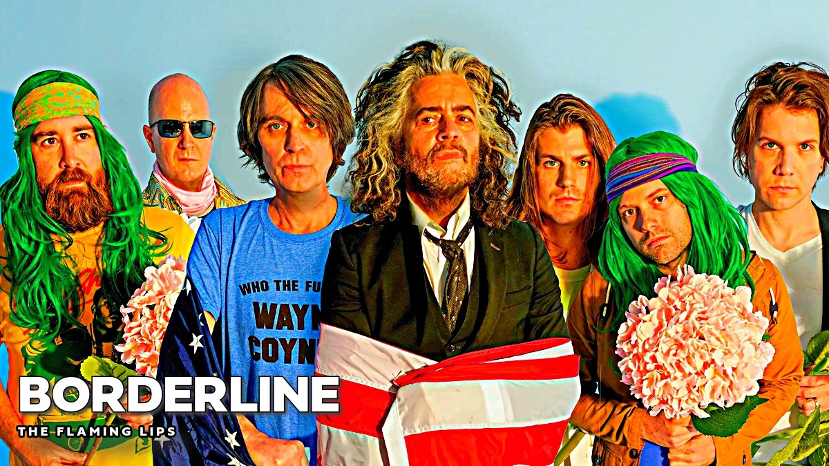 The Flaming Lips – Borderline