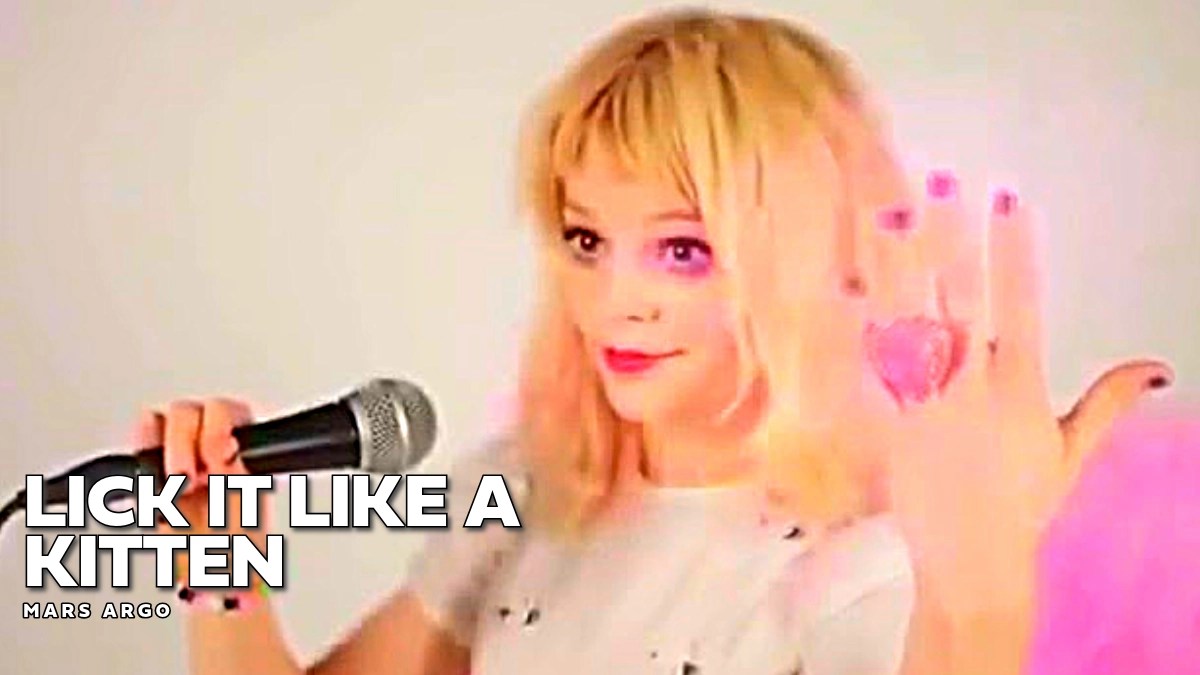 Mars Argo – Lick it Like a Kitten