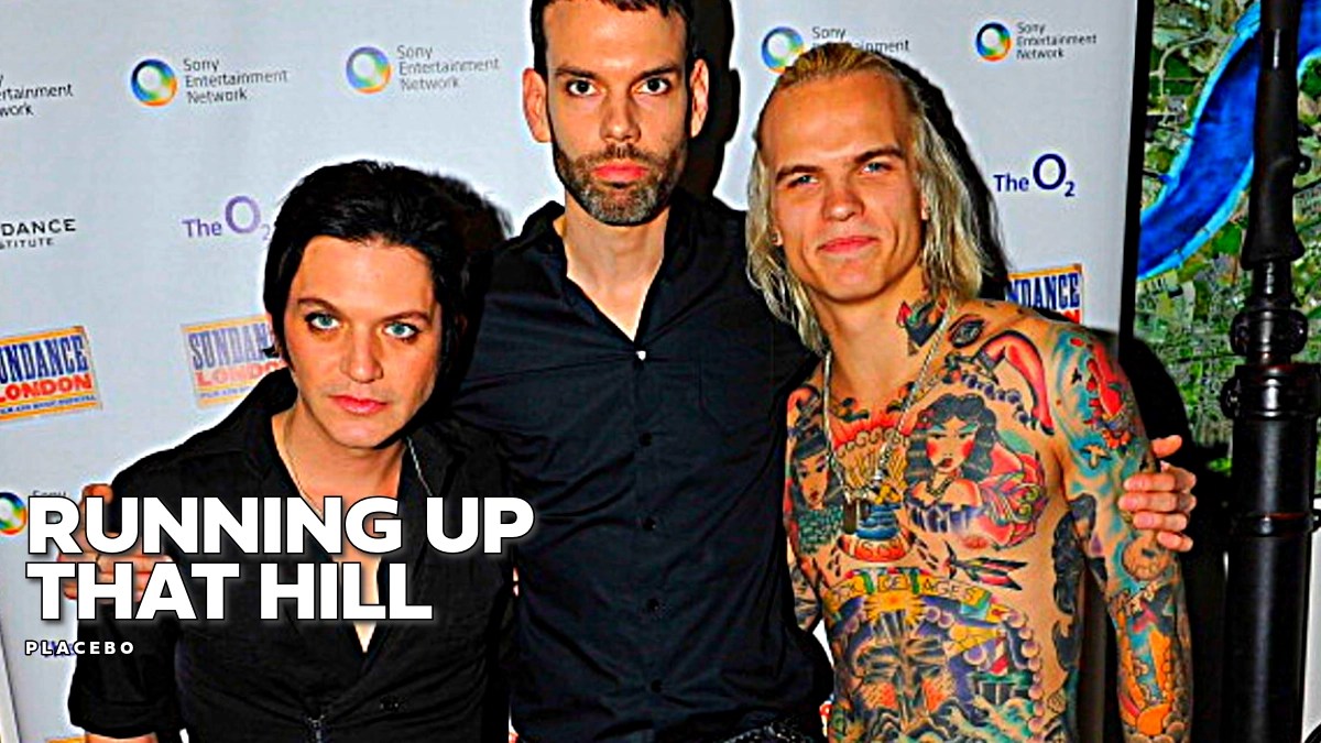 Placebo – Running Up That Hill