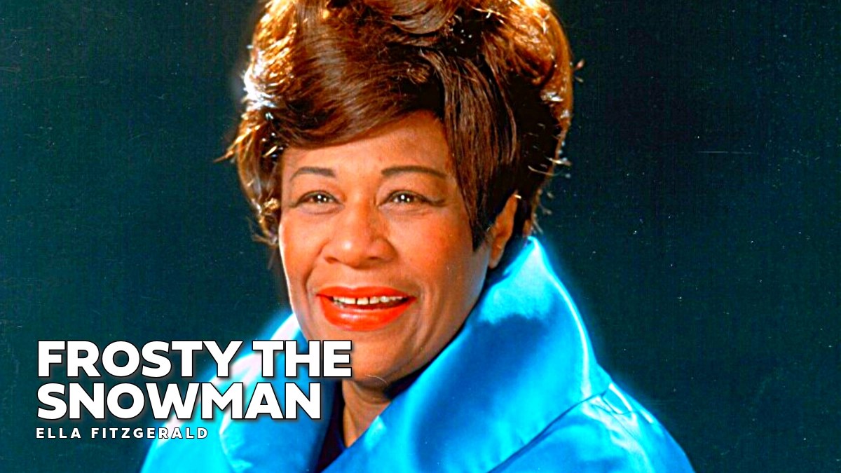 Ella Fitzgerald – Frosty the Snowman