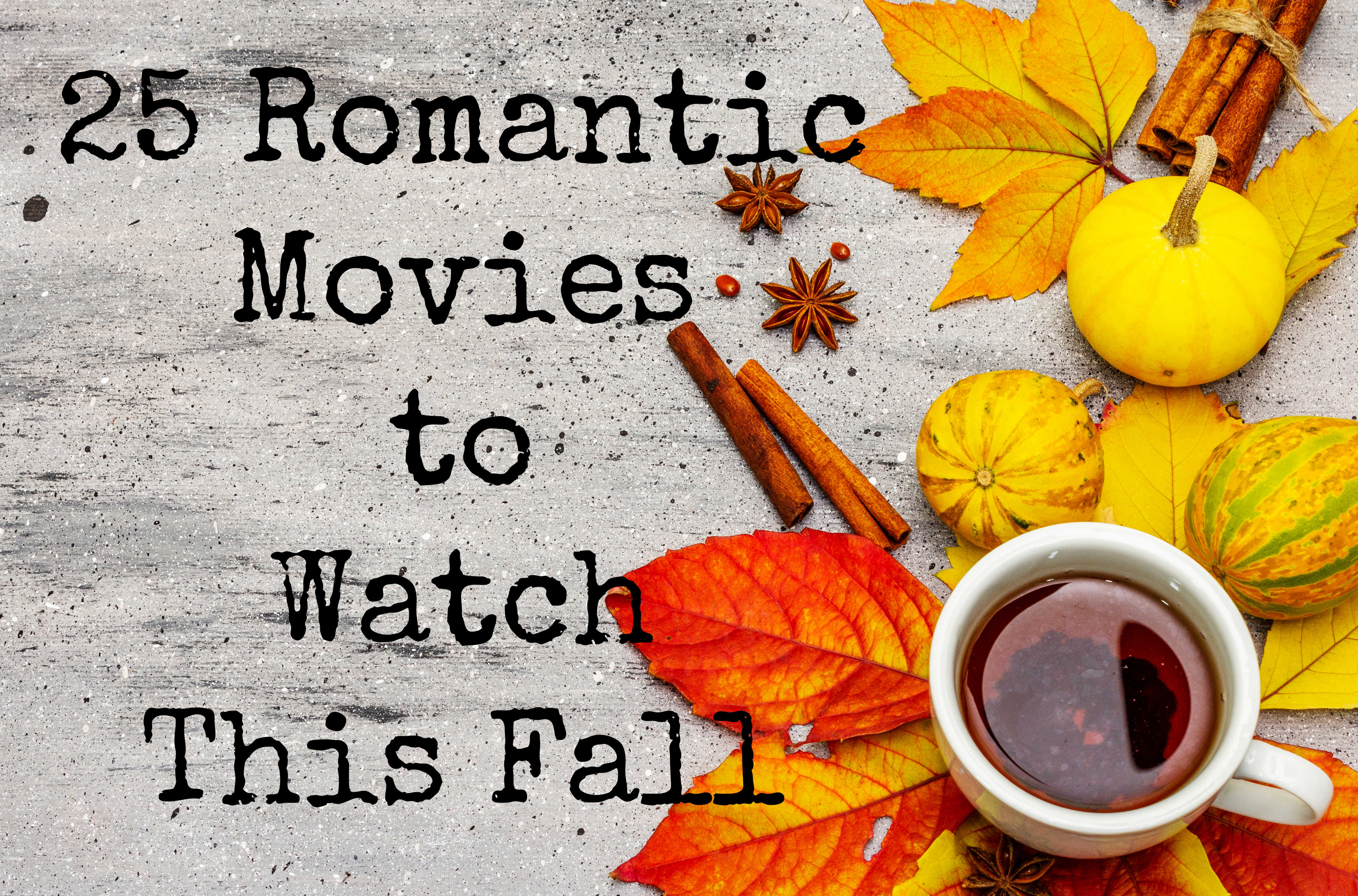 25 Romantic Movies to Watch This Fall