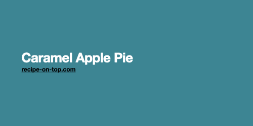 Caramel Apple Pie