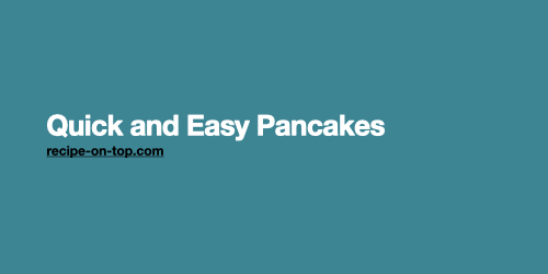 Quick and Easy Pancakes