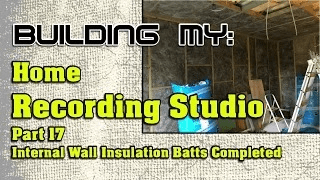 Building My Home Recording Studio – Part 17 – Internal Wall Insulation Batts Completed