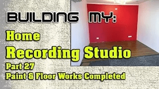 Building My Home Recording Studio Part 27 – Paint and Floor Work Completed