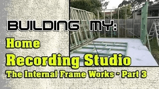Building My Home Recording Studio, Part 3 | The Internal Framework