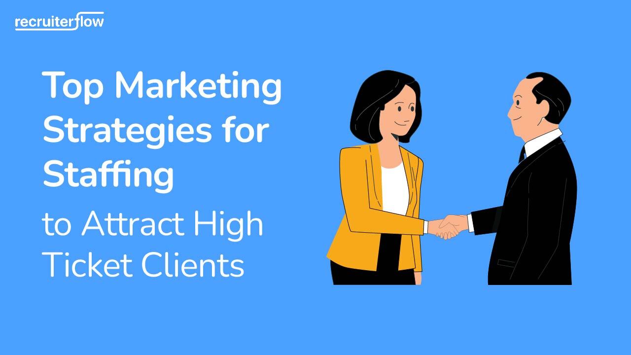 Recruitment Marketing Strategies for Staffing Agencies - Recruiterflow
