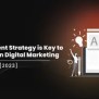 Why Content Strategy Is Key To Success In Digital Marketing [2025]