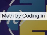 Reddit Comments On Master Math By Coding In Python Udemy Course Reddemy