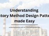 Understanding Factory Method Pattern Made Easy