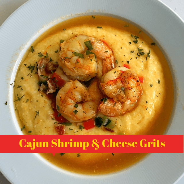 Cajun Shrimp & Cheese Grits
