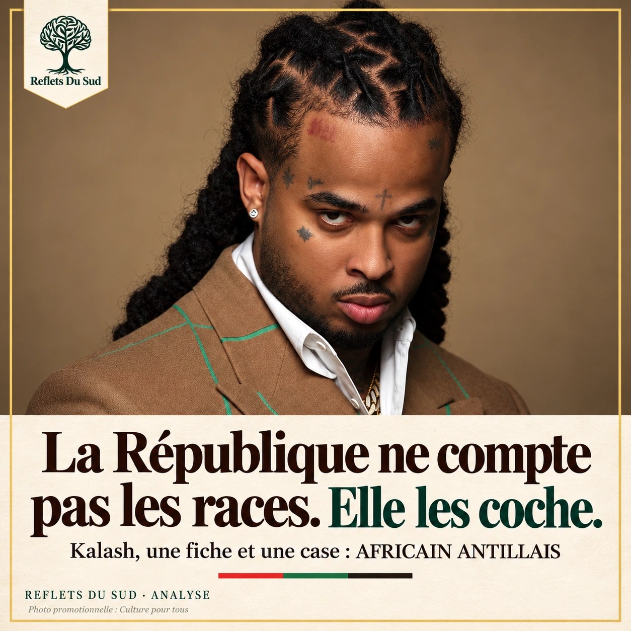 Portrait de Kalash avec le titre « La République ne compte pas les races. Elle les coche. » et le logo Reflets du Sud.