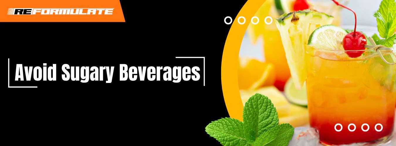 10 Reasons To Avoid Sugary Beverages For Your Health Reformulate