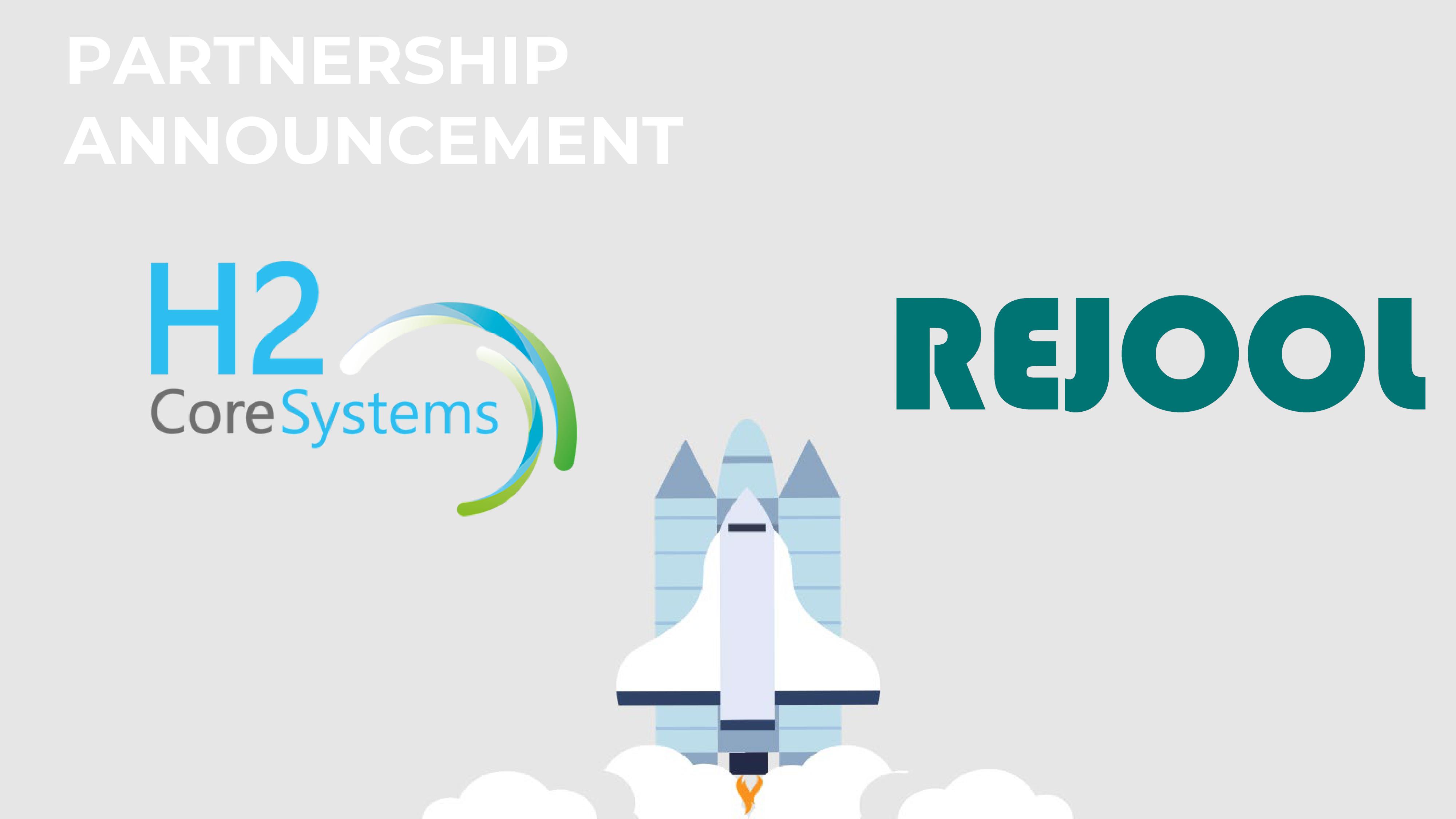 Partnerschaft Ankündigung zwischen REJOOL und H2 Core Systems