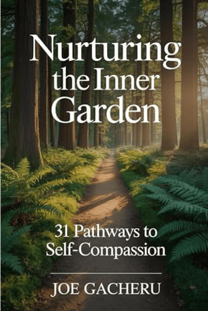 Nurturing the Inner Garden: 31 Pathways to Self-Compassion