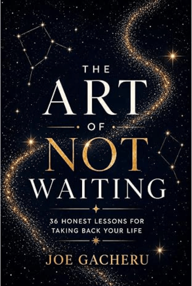The Art of Not Waiting: 36 Honest Lessons for Taking Back Your Life