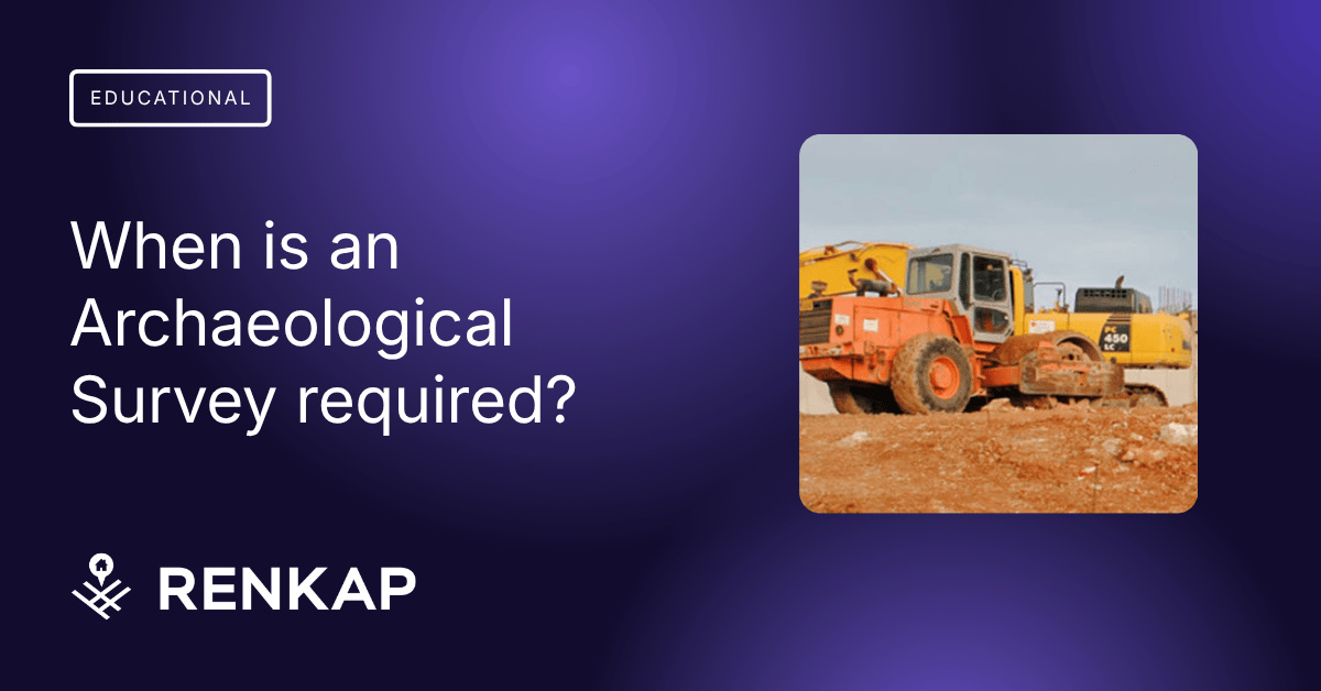 When is a Archaeological Survey required?