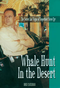 Whale Hunt in the Desert recounts the secret lives of high rollers.