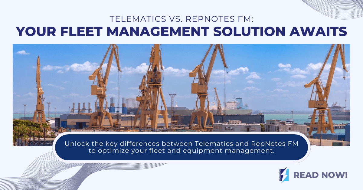 RepNotes Blog 18 - Telematics vs. RepNotes FM_ Which Fleet Management Tool Is Right for You