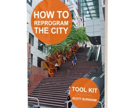 How to Reprogram the City: Toolkit by Scott Burnham