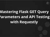 Mastering Flask Get Query Parameters And Api Testing