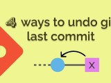 4 Ways To Git Undo Last Commit In Simple And Easy Steps Devapt