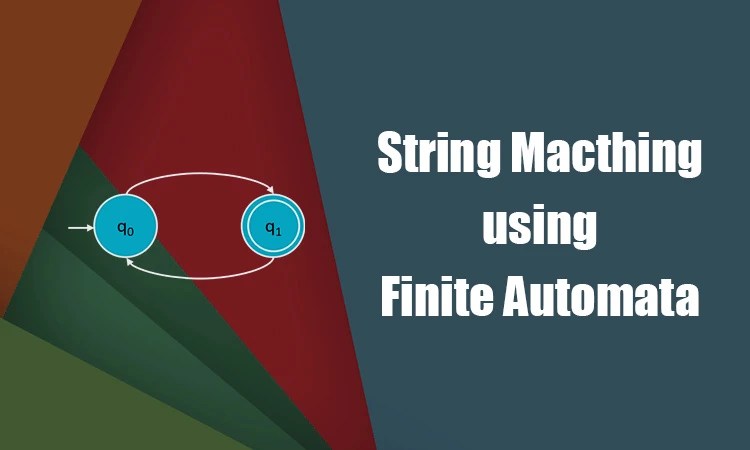 String Matching With Finite Automata - CodeCrucks